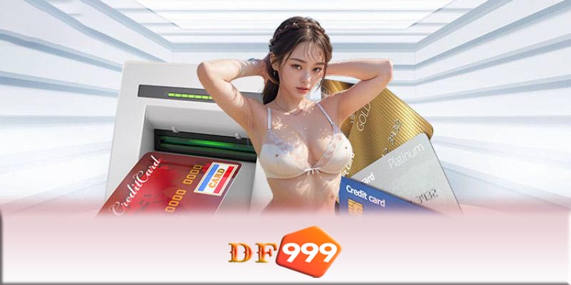 Phương thức rút tiền DF999